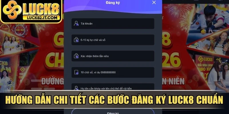 Hướng dẫn chi tiết các bước đăng ký LUCK8 chuẩn xác cho newbie
