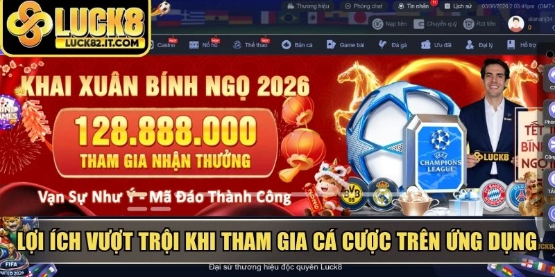 Lợi ích vượt trội khi tham gia cá cược trên ứng dụng LUCK8