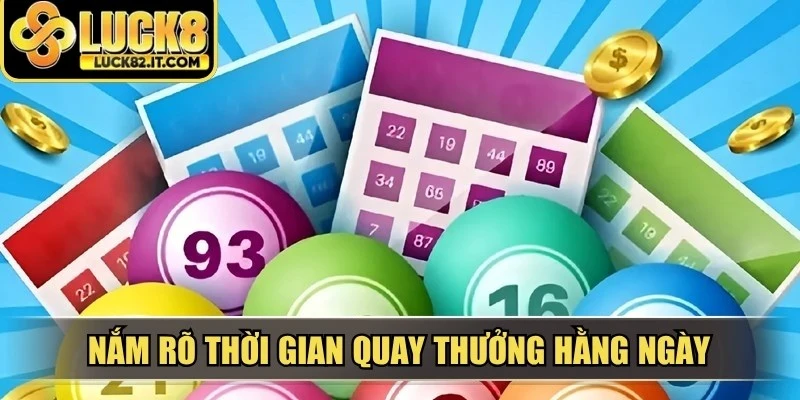 Nắm rõ thời gian quay thưởng hằng ngày của xổ số miền Nam