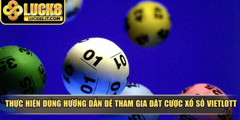 Thực hiện đúng hướng dẫn để tham gia đặt cược xổ số Vietlott