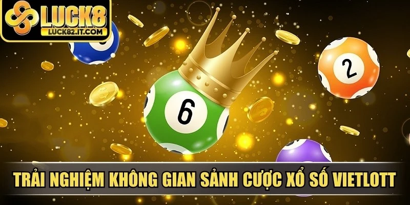 Trải nghiệm không gian sảnh cược xổ số Vietlott đỉnh cao tại LUCK8